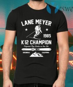 Lane Meyer 1985 K12 Champion Defeated Roy Stalin On One Ski T-Shirts