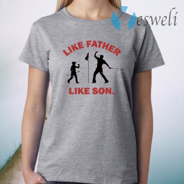 Like father like son T-Shirt