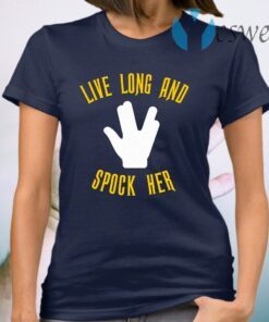 Live Long And Spock Her T-Shirt