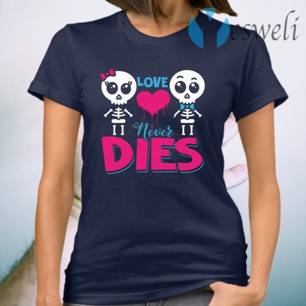 Love Never Dies Couple Skeleton Lover T-Shirt