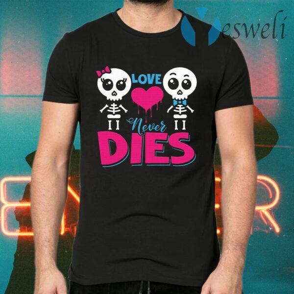 Love Never Dies Couple Skeleton Lover T-Shirts