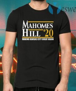 Mahomes Hill 2020 Make Kansas City Great Again T-Shirts