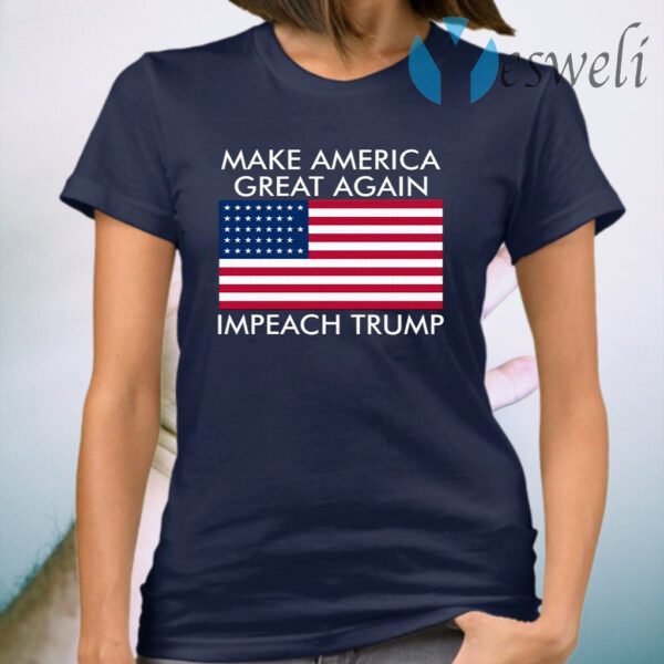 Make America Great Again Impeach Trump Anti Trump T-Shirt