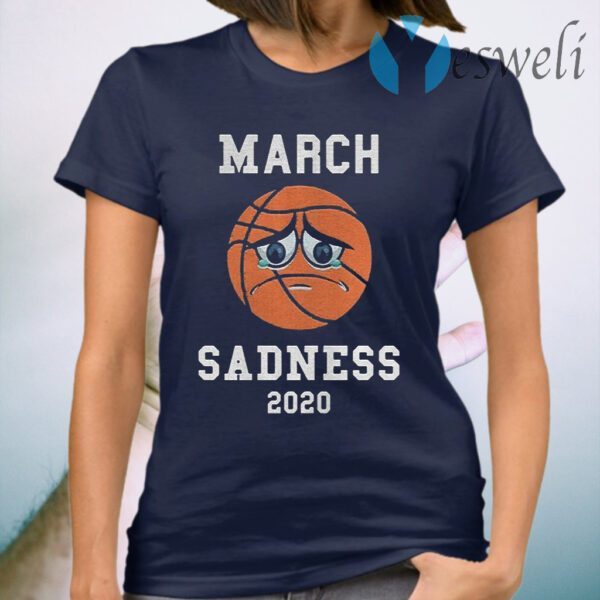 March Sadness 2020 T-Shirt