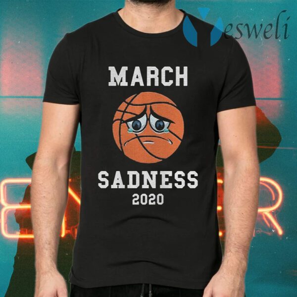 March Sadness 2020 T-Shirts