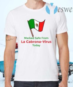 Marked Safe from La Cabrona Funny Spanish Sarcasm Mexico T-Shirts