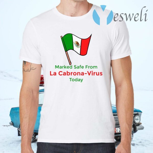 Marked Safe from La Cabrona Funny Spanish Sarcasm Mexico T-Shirts