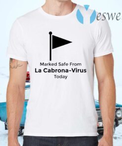 Marked Safe from La Cabrona Funny Spanish Sarcasm T-Shirts