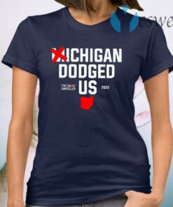 Michigan Dodged Us 2020 T-Shirt