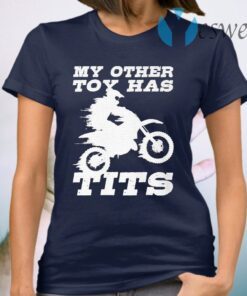 Motorcycle My Other Toy has Tits T-Shirt