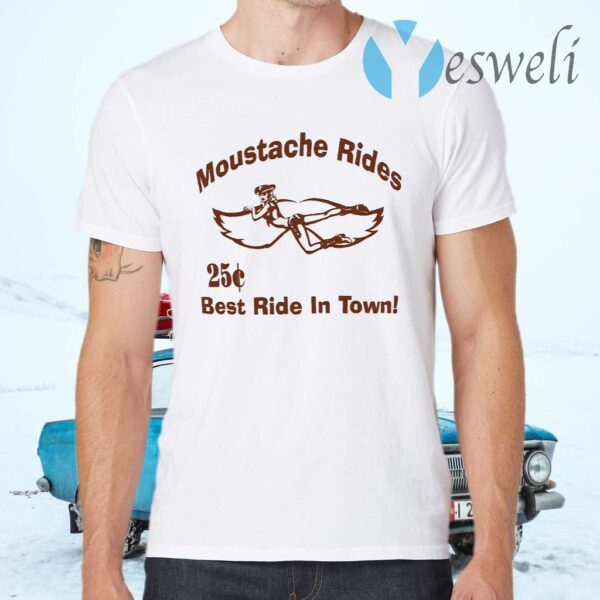 Moustache Rides Best Ride In Town T-Shirts