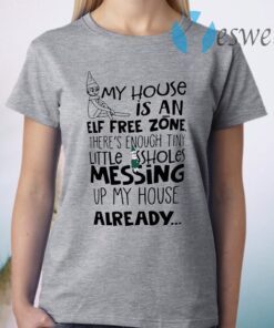 My House Is An Elf Free Zone Christmas T-Shirt