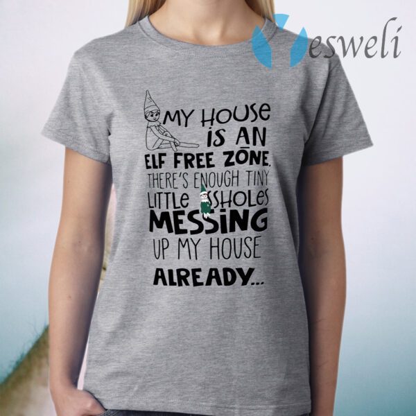 My House Is An Elf Free Zone Christmas T-Shirt