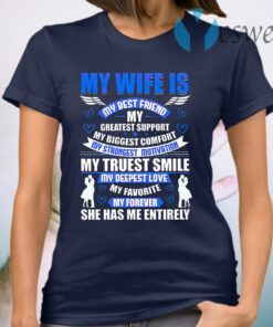 My Wife Is My Best Friend My Greatest Support My Biggest Comfort And Strongest Motivation T-Shirt