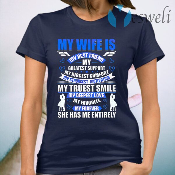 My Wife Is My Best Friend My Greatest Support My Biggest Comfort And Strongest Motivation T-Shirt