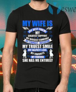 My Wife Is My Best Friend My Greatest Support My Biggest Comfort And Strongest Motivation T-Shirts