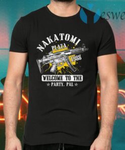Nakatomi Plaza 1988 Welcome To The Party Pal Party T-Shirts