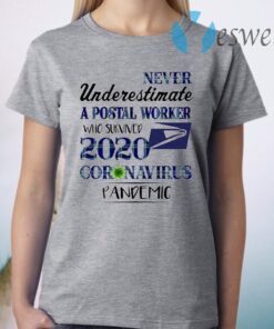 Never Underestimate A Postal Worker Who Survived 2020 Coronavirus Pandemic T-Shirt