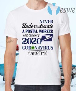 Never Underestimate A Postal Worker Who Survived 2020 Coronavirus Pandemic T-Shirts