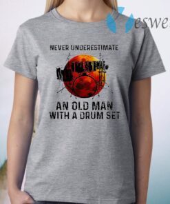 Never Underestimate An Old Man WIth A Drum Set Blood Moon T-Shirt