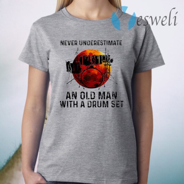 Never Underestimate An Old Man WIth A Drum Set Blood Moon T-Shirt