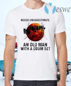 Never Underestimate An Old Man WIth A Drum Set Blood Moon T-Shirts