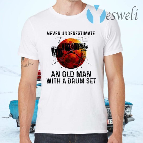 Never Underestimate An Old Man WIth A Drum Set Blood Moon T-Shirts