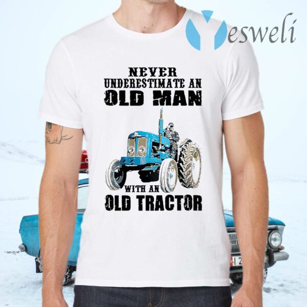 Never Underestimate An Old Man With An Old Tractor T-Shirts