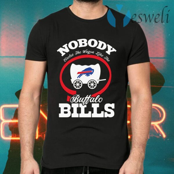 Nobody Circles The Wagons Like The Buffalo Bills T-Shirts