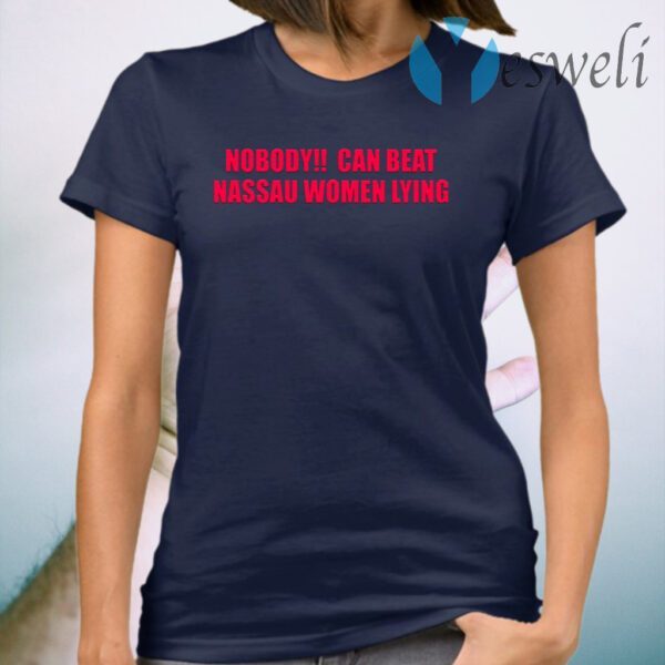 Nobody can beat nassau women lying T-Shirt