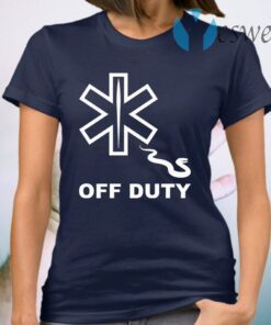 Off Duty Funny Healthcare Worker T-Shirt