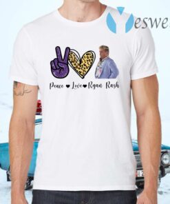 Peace Love Ryan Rash T-Shirts