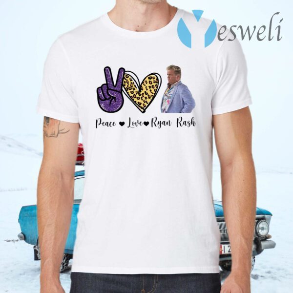 Peace Love Ryan Rash T-Shirts