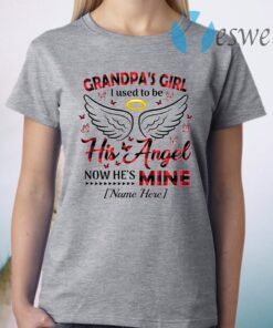 Personalized Grandpa’s Girl I Used To Be His Angel Now He’s Mine T-Shirt