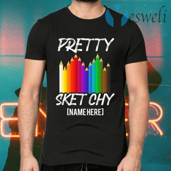 Personalized Pretty Sketchy T-Shirts
