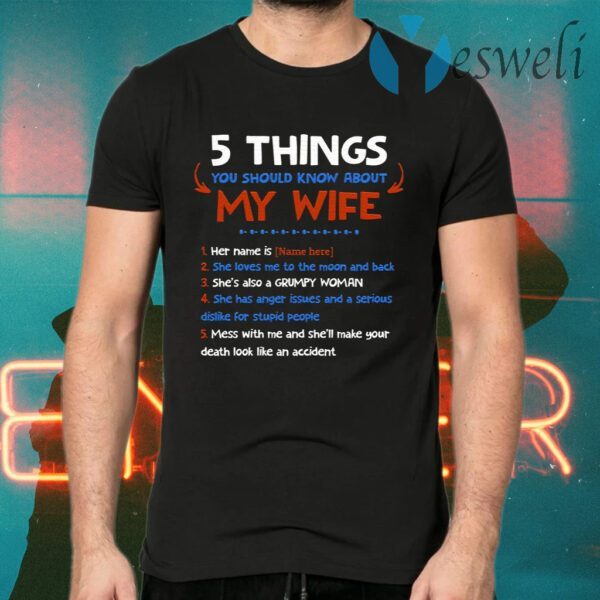 Personalized You Should Know About My Wife Mess With Me Funny Saying Print On Back T-Shirts