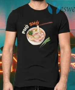 Pho Sho Realistic T-Shirts