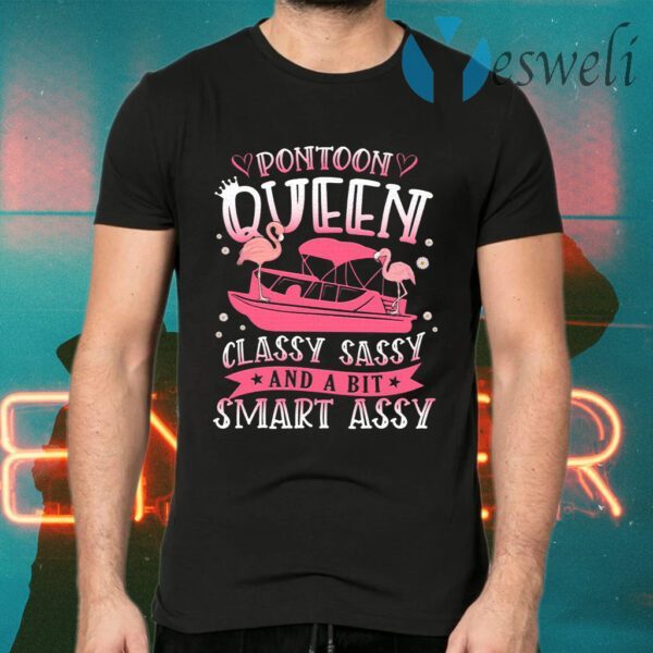 Pontoon Queen Classy Sassy And A Bit Smart Assy T-Shirts