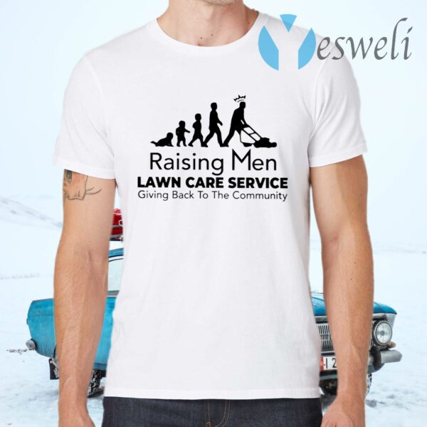 Raising Men Lawn Care Service Giving Back To The Community T-Shirts