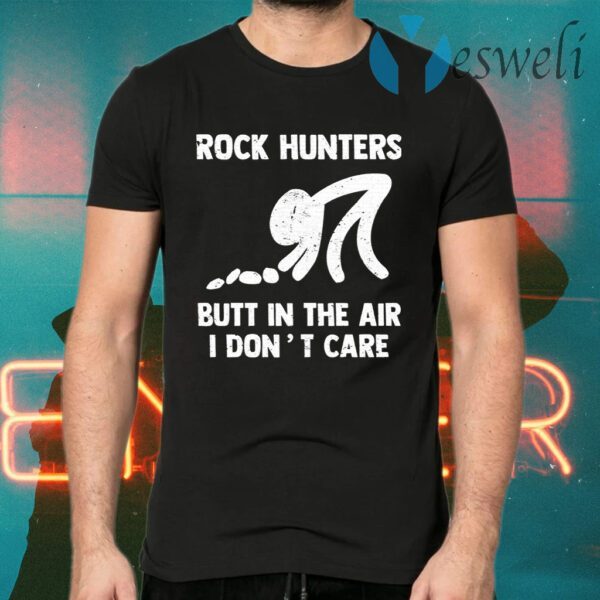 Rock Hunters Butt In The Air I Dont Care T-Shirts