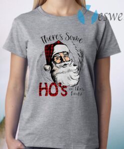 Santa Christmas Quotes There’s Some Hos In This House T-Shirt