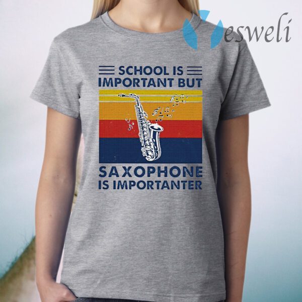 School Is Important But Saxophone Is Importanter Vintage Retro T-Shirt