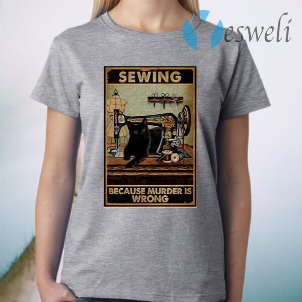 Sewing Because Murder Is Wrong Black Cat Vintage T-Shirt