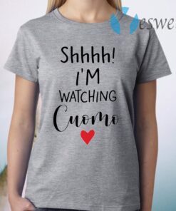 Shhh I’m watching cuomo heart T-Shirt