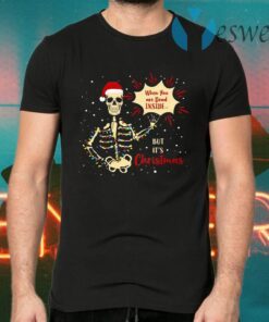 Skeleton When You’re Dead Inside But It’s Christmas T-Shirts