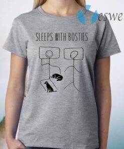 Sleeps with bosties T-Shirt