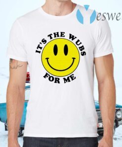 Smiley face It’s the wubs for me T-Shirts