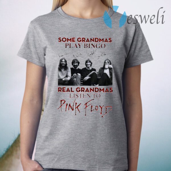 Some Grandmas Play Bingo Real Grandmas Listen To Pink Floyd T-Shirt