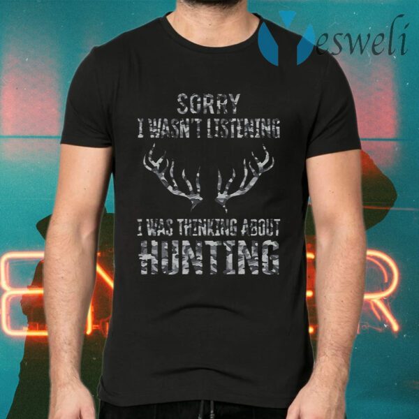 Sorry I wasnt listening I was thinking about hunting T-Shirts