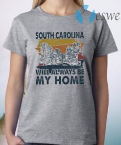 South Carolina will always be My home vintage T-Shirt